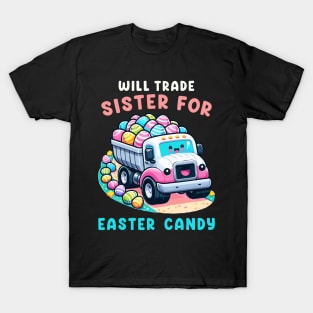 Will Trade Sister For Easter Candy I Egg Hunting T-Shirt